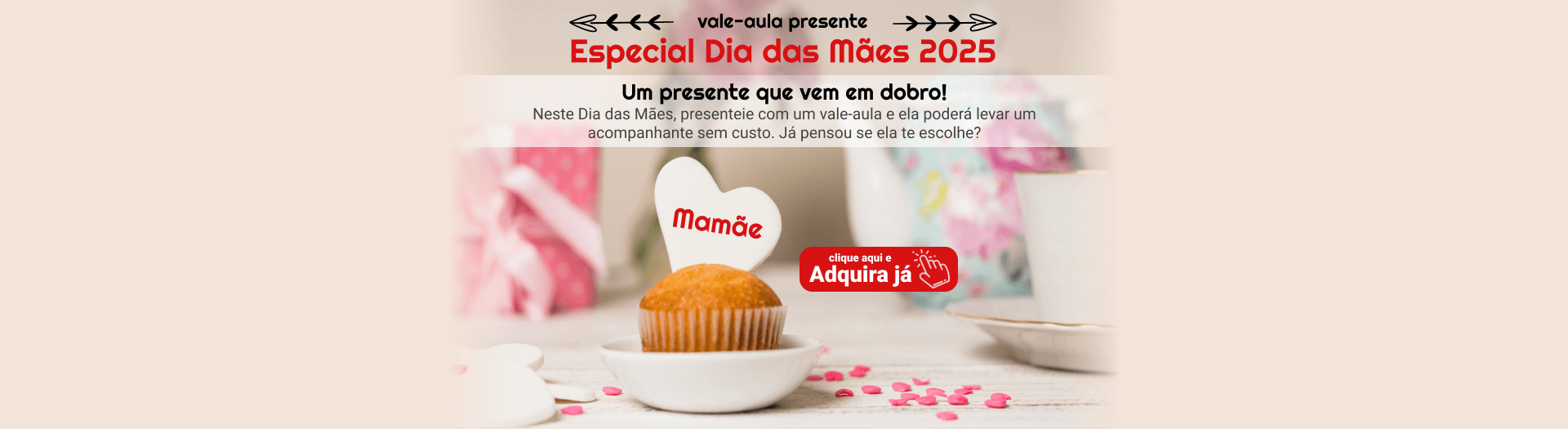 Vale-aula Especial Dia das Mães 2025